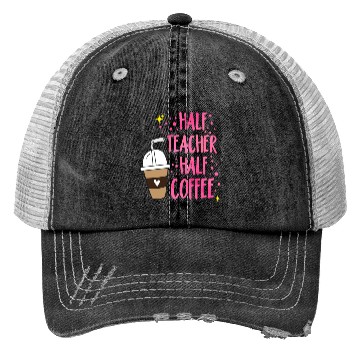 Discover Half Teacher Half Coffee Teacher Student School Trucker Hats