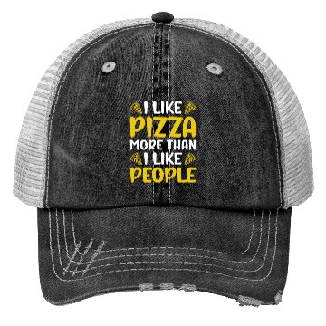Discover I like Pizza more than i like People Trucker Hats