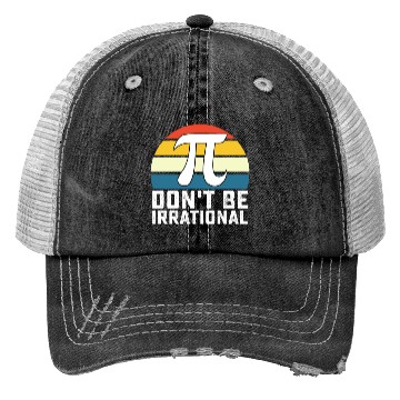 Discover Don't Be Irrational Pi Day Math Mathematics Trucker Hats