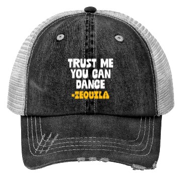 Discover Trust Me You Can Dance. Tequila Funny Mexican Trucker Hats