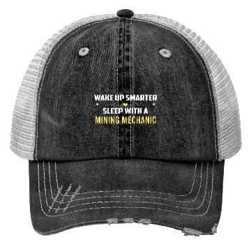 Discover Wake Up Smarter Sleep With A MINING MECHANIC Trucker Hats
