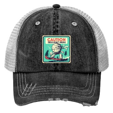 Discover Caution trees don't move retro mummy Trucker Hats
