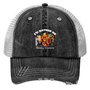 Discover I d Rather Be Painting Miniatures Trucker Hats