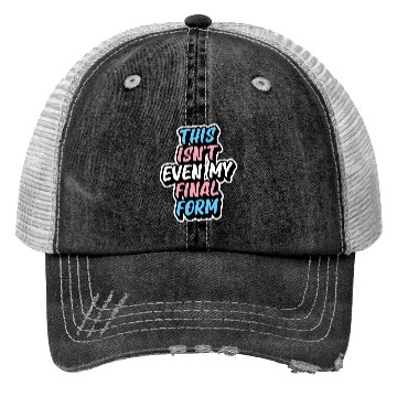 Discover This Isn'T Even My Final Form Transgender Pride Fl Trucker Hats