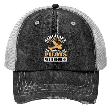Discover Aircraft Mechanic Because Even Pilots Need Heroes Trucker Hats