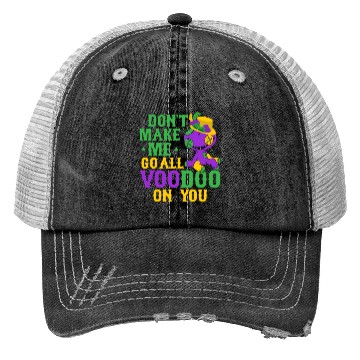 Discover Don't Make Me Go All Voodoo On You Mardi Gras Carn Trucker Hats