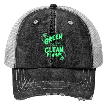 Discover A Green Planet Is A Clean Planet Trucker Hats