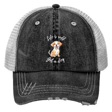 Discover Life is Ruff Get a Dog Trucker Hats