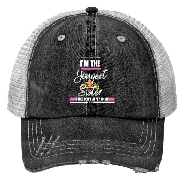 Discover I Am The Youngest Sister Sibling Love Family Trucker Hats