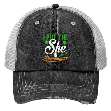 Discover I Put The She In Shenanigans Trucker Hats