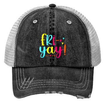Discover Fri Yay Funny Teachers Weekend Trucker Hats