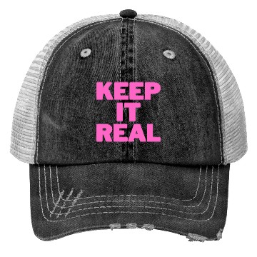 Discover KEEP IT REAL (pink design) Trucker Hats