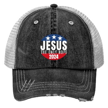 Discover Jesus the Only Hope 2024 Election Trucker Hats