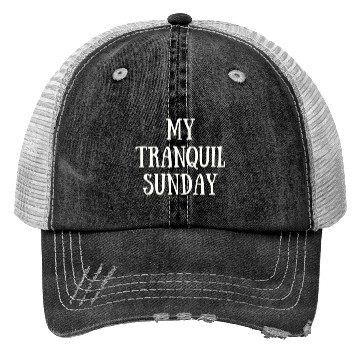 Discover My Tranquil Sunday Trucker Hats