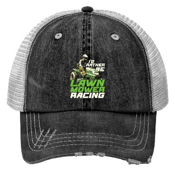 Discover I'd Rather Be Lawn Mower Racing Lawnmower Trucker Hats