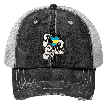 Discover BahamasI Love My Bahamian Girlfriend Trucker Hats