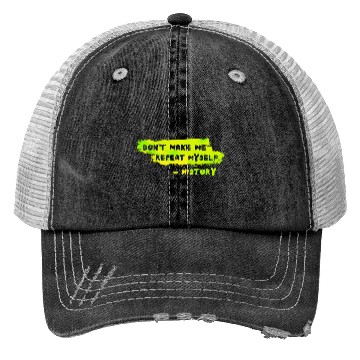 Discover Funny History Teacher Sarcasm Repeat Myself Trucker Hats