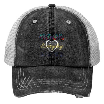 Discover Cool sister all day everyday Trucker Hats