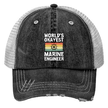 Discover World's Okayest Marine Engineer Ship Engineer Trucker Hats