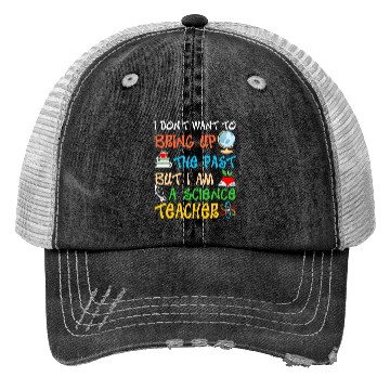 Discover I Am A Science Teacher Trucker Hats