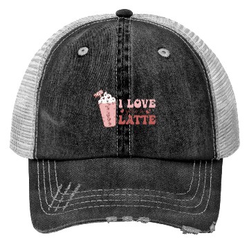 Discover I Love You A Latte Trucker Hats