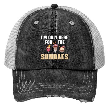 Discover Funny Sundaes Ice Cream Quote Trucker Hats