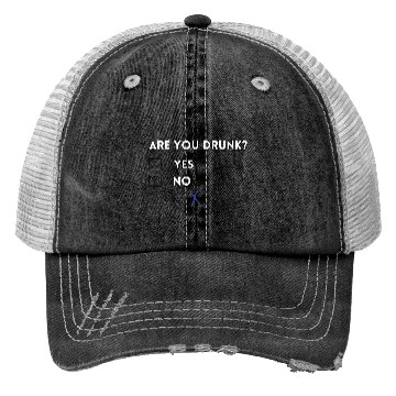 Discover Are you drunk? Trucker Hats