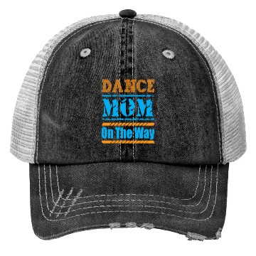 Discover Dance Mom On The Way Trucker Hats