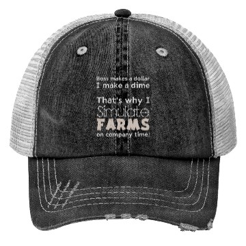 Discover I simulate farms on company time Trucker Hats