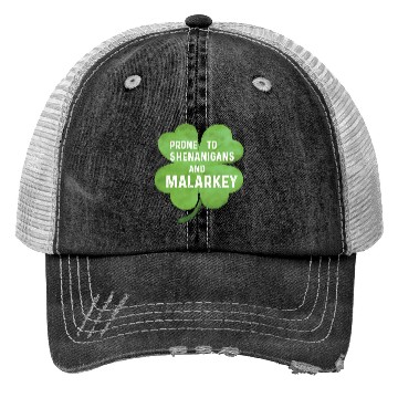 Discover Prone To Shenanigans And Malarkey Trucker Hats