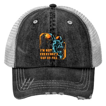 Discover I'm Not Everyone's Cup Of Tea Trucker Hats
