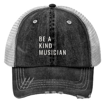 Discover Be A Kind Musician Trucker Hats