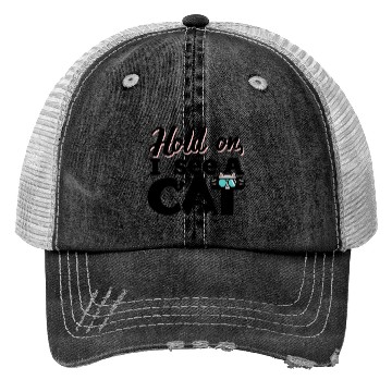 Discover hold on i see a cat funny design Trucker Hats