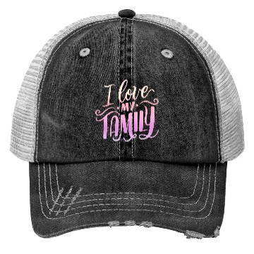 Discover I Love My Family Trucker Hats