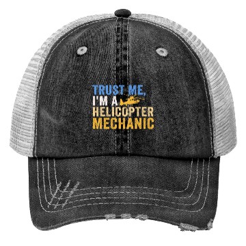Discover Trust Me I'm A Helicopter Mechanic Trucker Hats