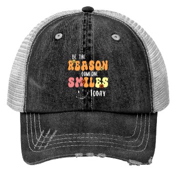 Discover Be the Reason Someone Smiles Today Kindness Trucker Hats