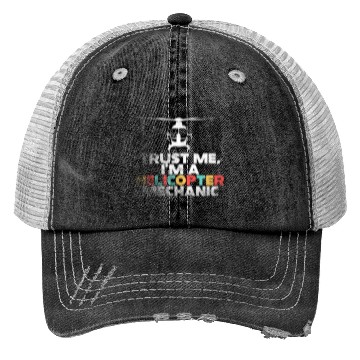 Discover Trust Me I'm A Helicopter Mechanic Trucker Hats