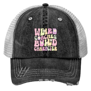 Discover Weird Coaches Build Character Coach Trucker Hats