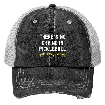 Discover There's No Crying In Pickleball Trucker Hats