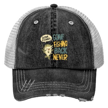 Discover Gone Fishing Back Never Trucker Hats