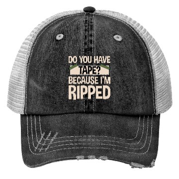 Discover Do You Have Tape Because I'm Ripped 2 Trucker Hats