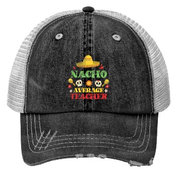 Discover Nacho Average Teacher, Cinco de mayo Trucker Hats