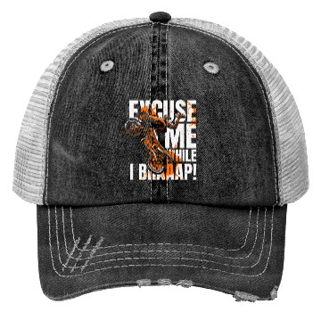 Discover Excuse Me While I Braaap Motorcycle Racing Riders Trucker Hats