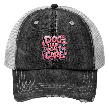 Discover Dog Hair, Don't Care Trucker Hats