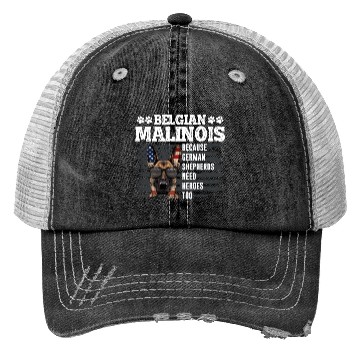 Discover BELGIAN MALINOIS GERMAN SHEPHERDS NEED HEROS TOO Trucker Hats