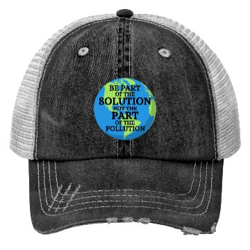Discover Be Part of Solution, Not the Pollution Earth Day Trucker Hats