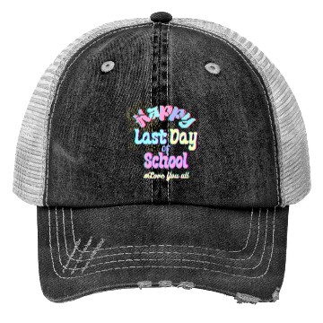 Discover Happy last day of school Teachers Trucker Hats