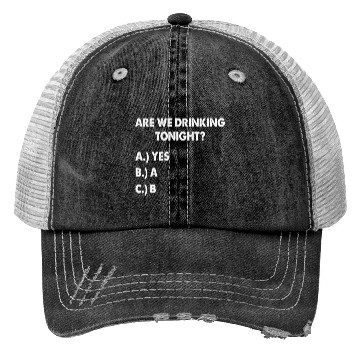 Discover Are We Drinking Tonight Funny Wine Drinking Trucker Hats