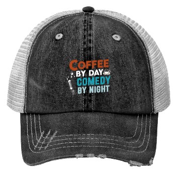 Discover Coffee By Day Comedy By Night Comedian Trucker Hats