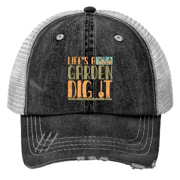 Discover Gardener Life's A Garden Dig It Gardening Planting Trucker Hats